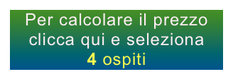 Per calcolare il prezzo clicca qui e seleziona
4 ospiti